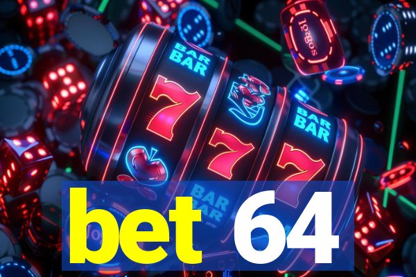 bet 64